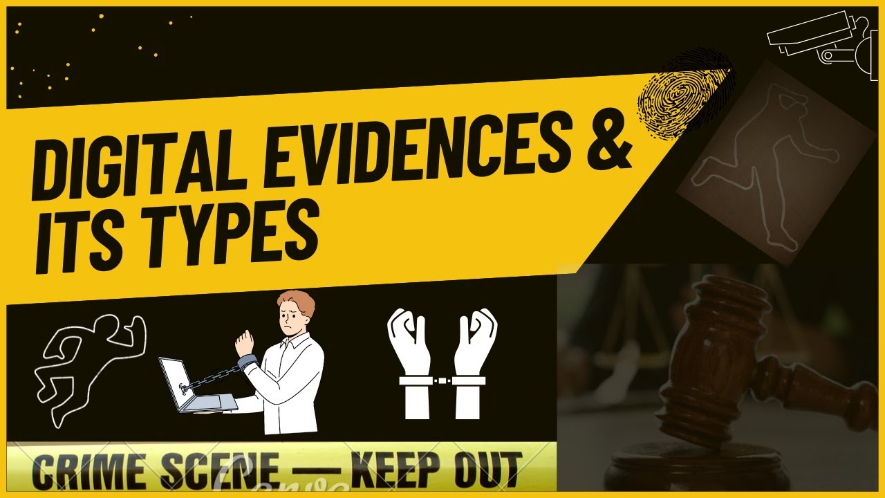 Digital Evidence and Types of Digital Evidence || Digital Evidences and its Types