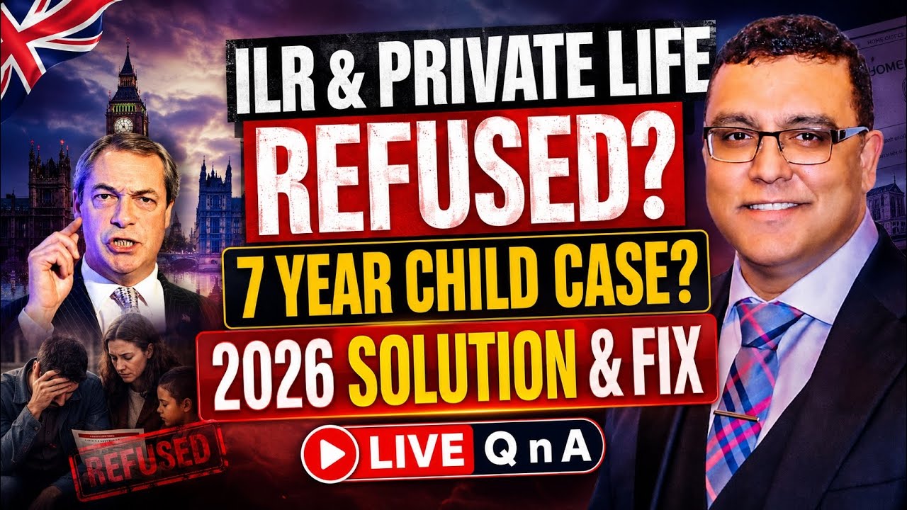 UK ILR, 7 Year Child & Private Life Application Refusal 2026: Mistakes, Solutions & Winning Strategy