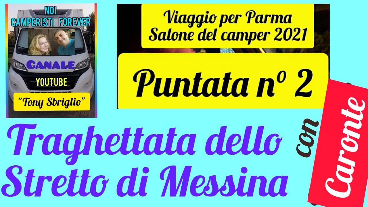 2) Traghettata col camper da  Messina a Villa S. Giovanni, e visita al traghetto Caronte. Telepass??