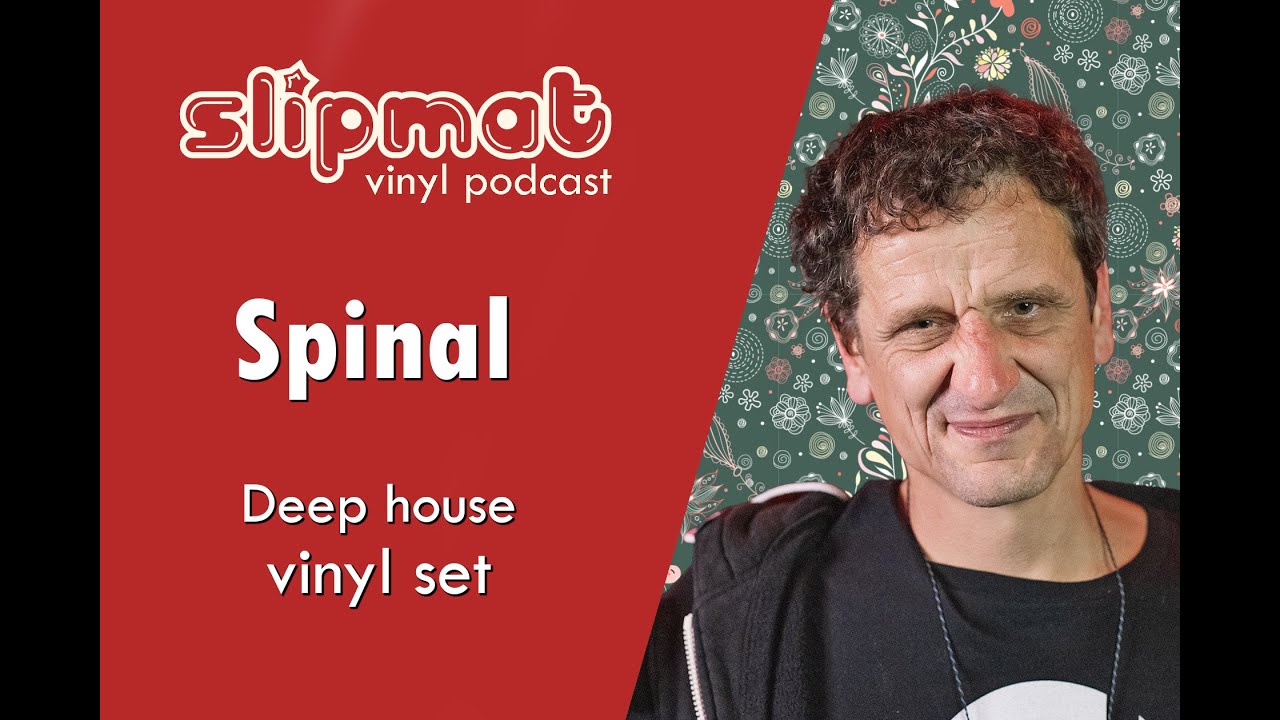 Slipmat - Spinal  vinyl mix (Deep House)
