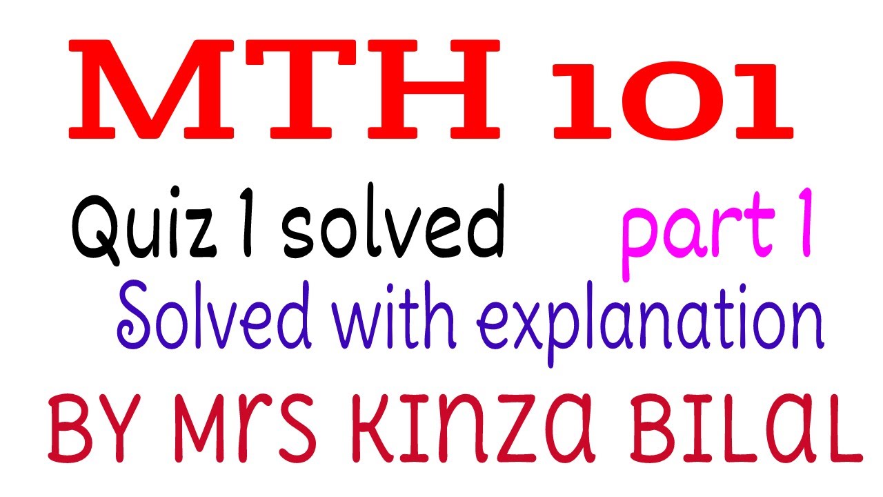 MTH101 Quiz 1 | Part 1 | Fall 2021 | Kinza Bilal