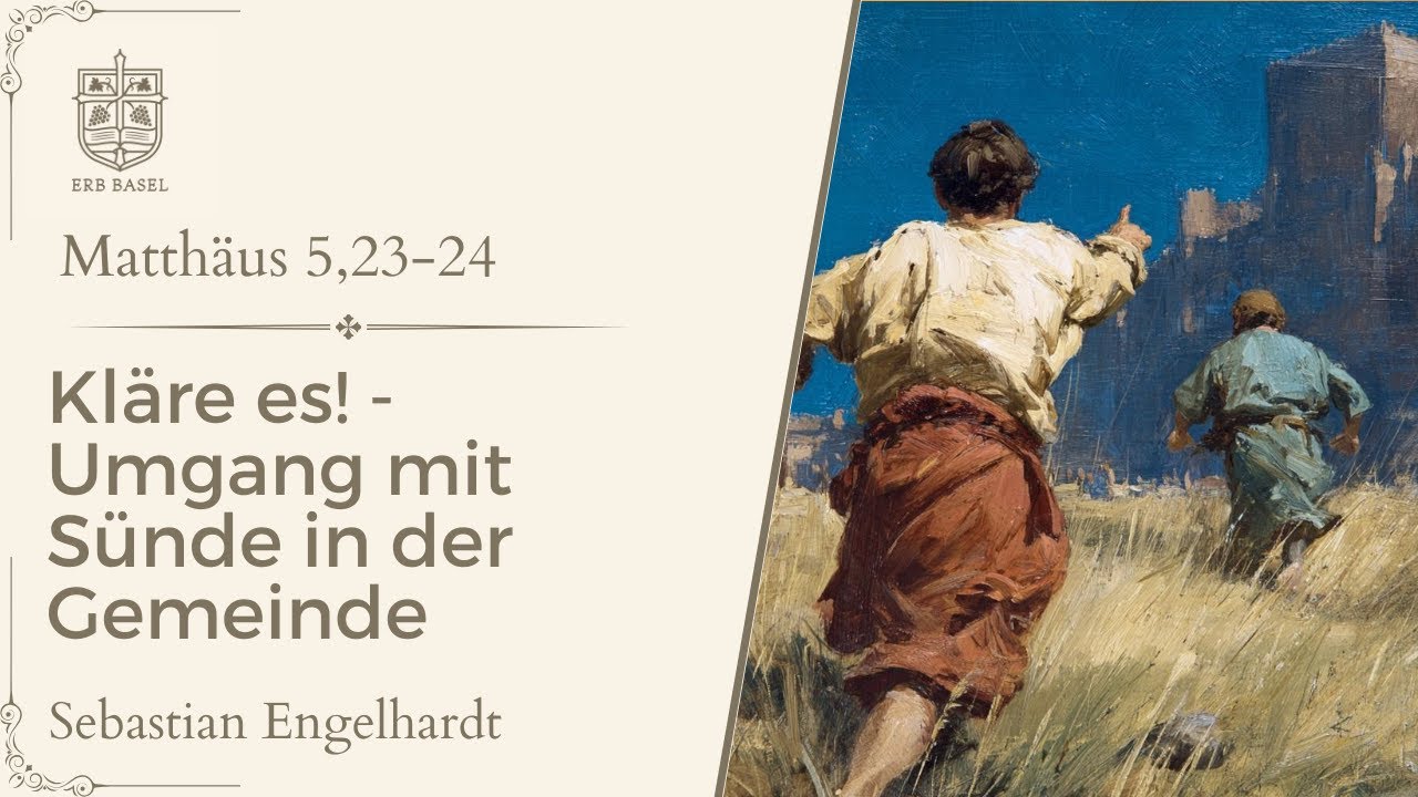 Kläre es! - Umgang mit Sünde in der Gemeinde (Matthäus 5,23-24) - Sebastian Engelhardt