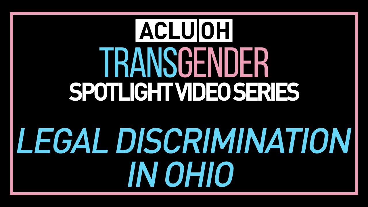 Transgender Spotlight: Legal Discrimination in Ohio