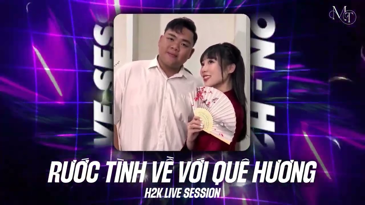 LK Rước T&igrave;nh Về Với Qu&ecirc; Hương (Remix Hot TikTok) - H2K - Anh Xin Đưa Em Về Về Qu&ecirc; Hương Y&ecirc;u Dấu