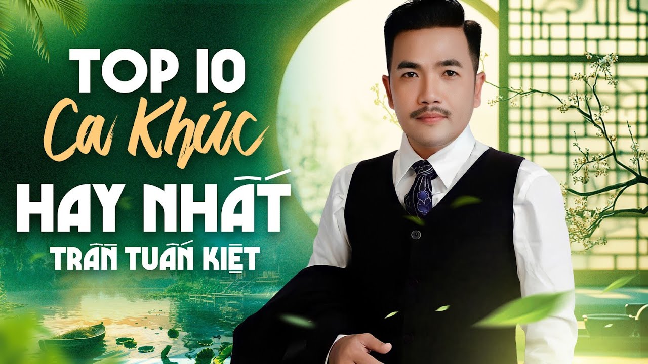 🔴 TOP 10 CA KHÚC HAY NHẤT - TRẦN TUẤN KIỆT | Ngọt Ngào Đốn Tim Người Nghe