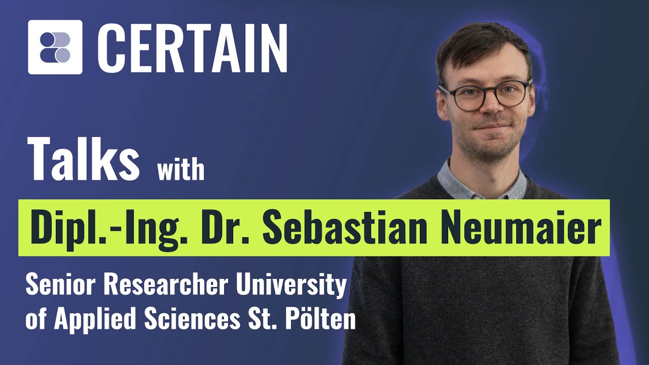 CERTAIN Talks with Sebastian Neumaier - Senior Researcher University of Applied Sciences St. P&ouml;lten