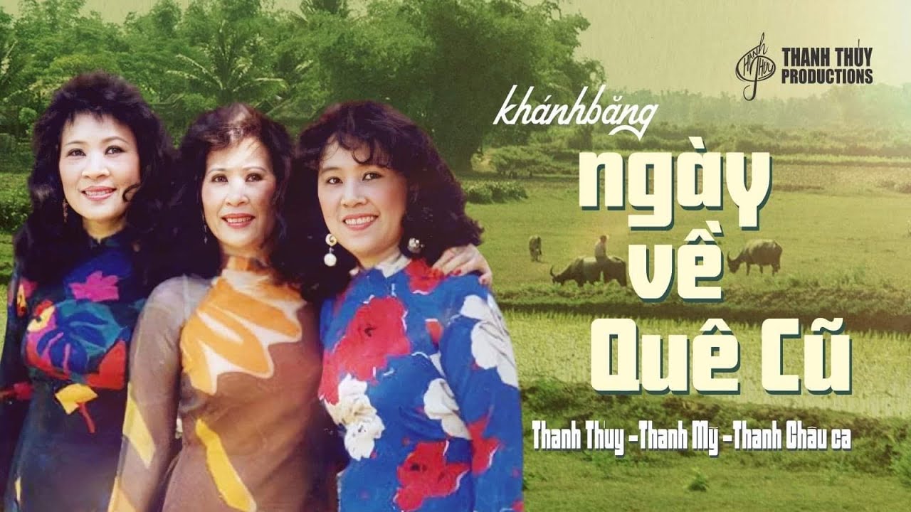 Ngày Về Quê Cũ (Khánh Băng) | Thanh Thúy, Thanh Mỹ, Thanh Châu | Thanh Thúy Productions