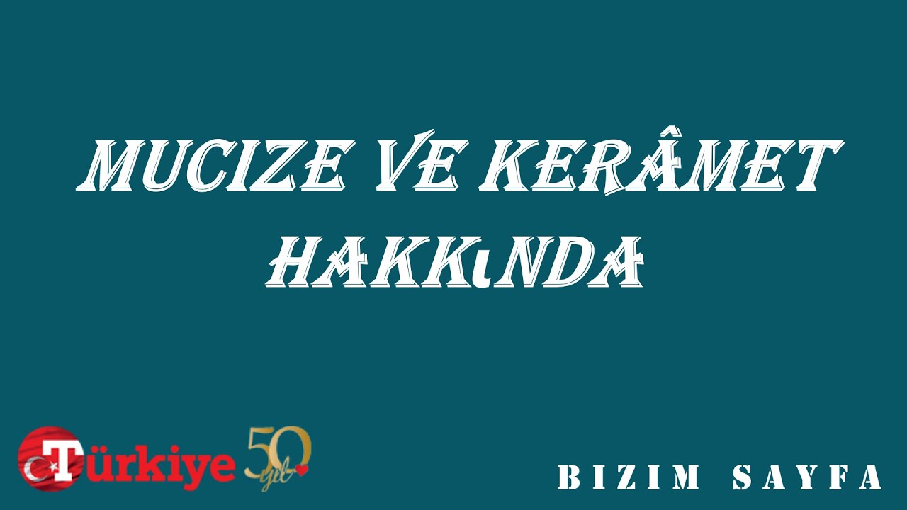 Mucize ve ker&acirc;met hakkında - Dini makale
