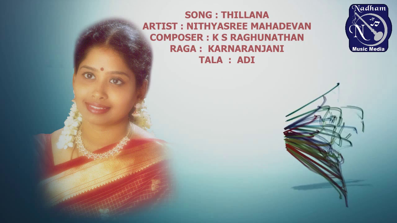 Thillana | Nithyasree Mahadevan | Ks Raghunathan | Karnaranjani | Adi