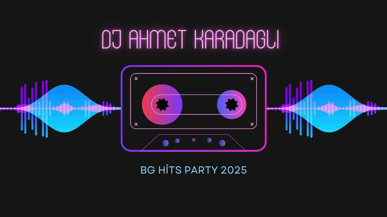 BG HİTS PARTY 2025 DJ AHMET KARADAGLI