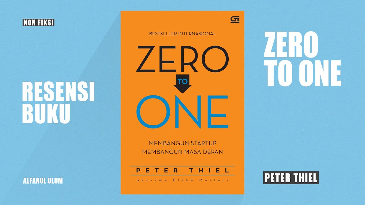 Resensi Buku Zero to One karya Peter Thiel | Alfanul Ulum