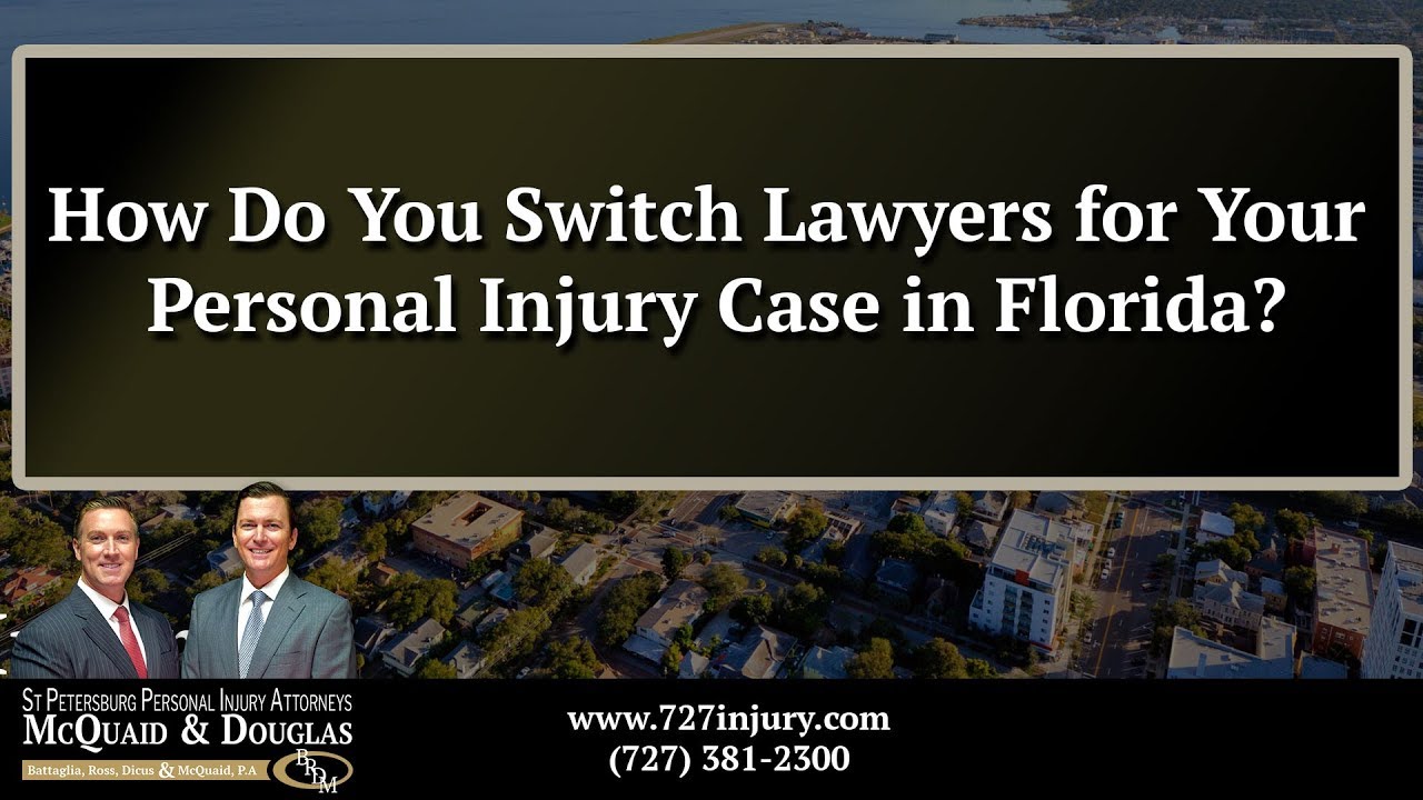 How to Switch Lawyers in a Personal Injury Case in Florida?