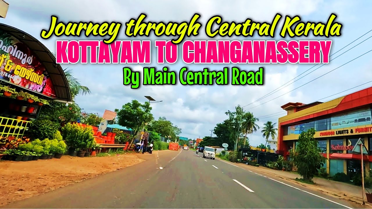 Journey through Central Kerala, Kottayam to Changanassery by M C Road