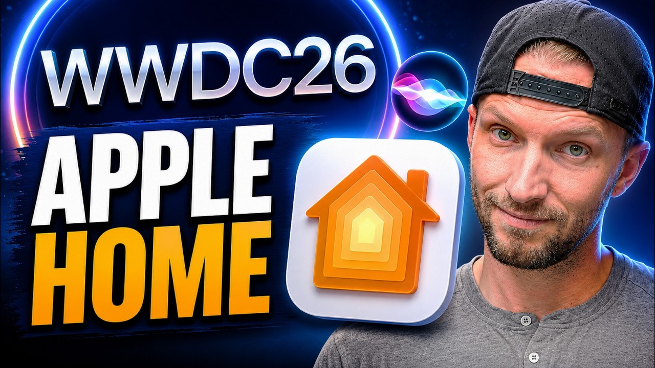 Apple Home at WWDC 2026: What&rsquo;s New and What&rsquo;s Missing