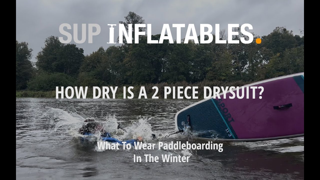 How Dry Is A 2 Piece Drysuit When Paddleboarding | What To Wear In Winter