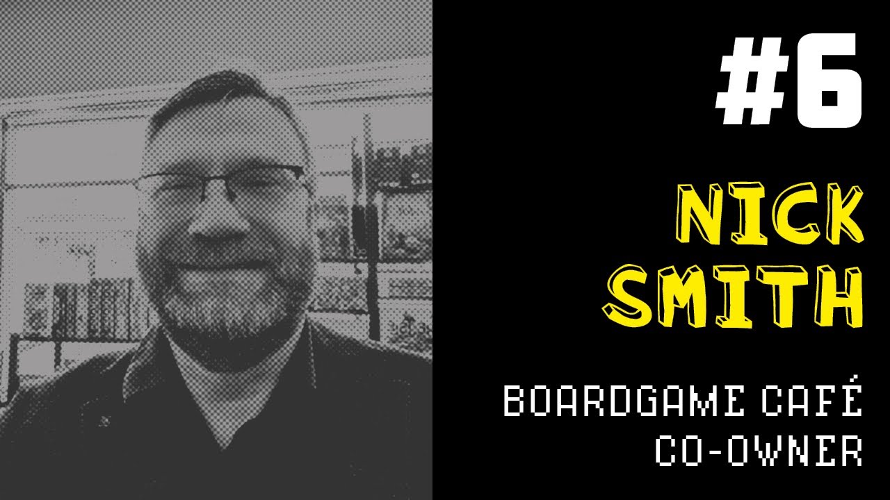 Producing Fun #6: Nick Smith - Boardgame Cafe Co-owner