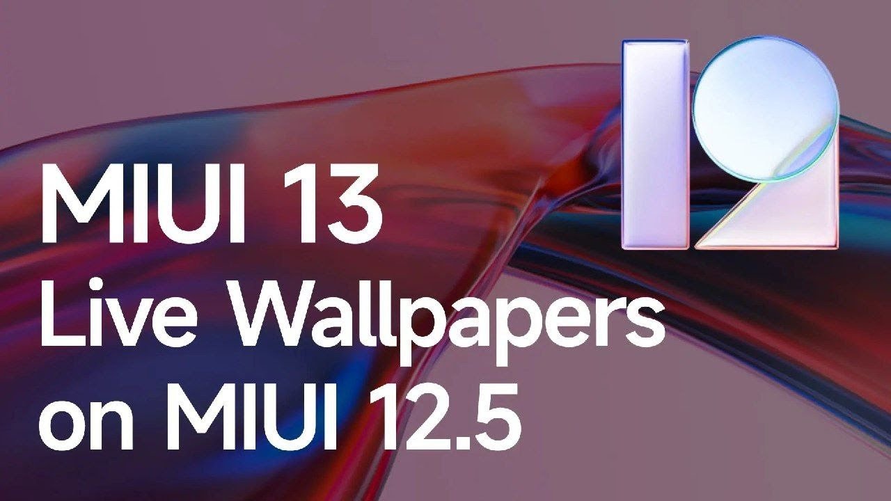 Download Now MIUI 13 Live Wallpaper, Apply on MIUI 12 & 12.5 - No root