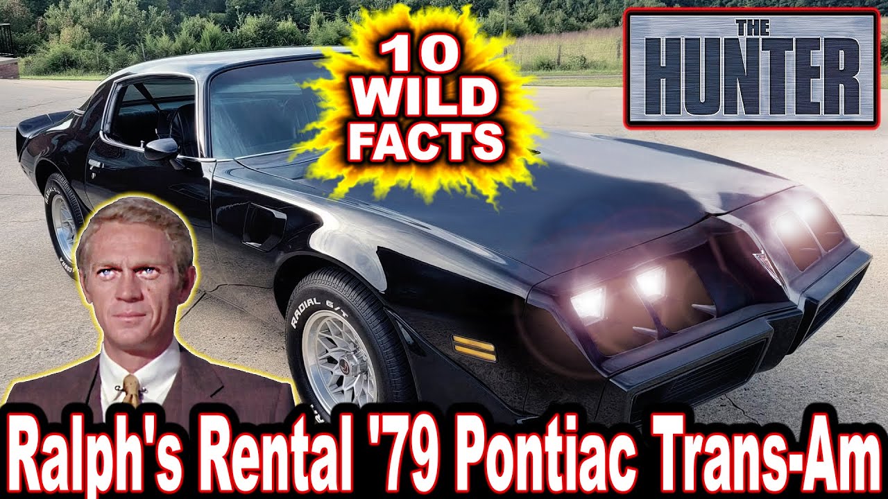 10 невероятных фактов о взятом напрокат Ральфом Pontiac Trans-Am 1979 года — The Hunter