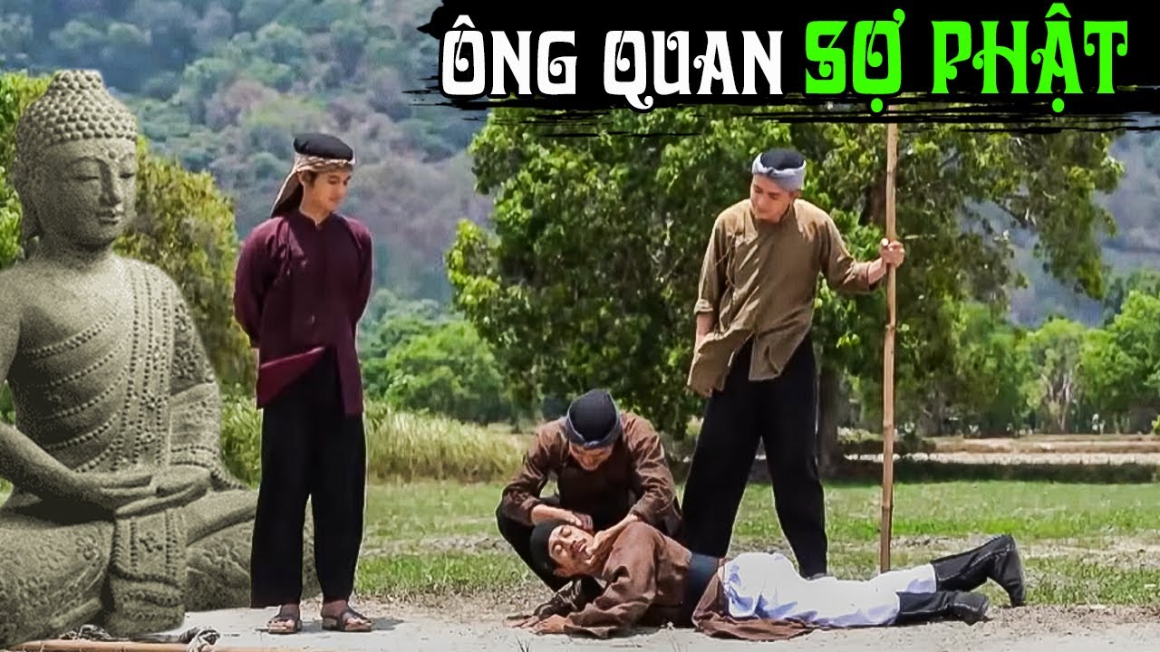 ÔNG QUAN SỢ PHẬT | Phim Truyện Cổ Tích 2025 | Phim Cổ Tích 2025 | Cổ Tích Việt Nam 2025 | Cổ Tích
