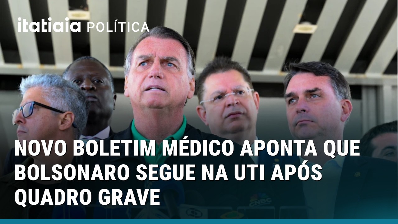 NOVO BOLETIM MÉDICO APONTA QUE BOLSONARO SEGUE NA UTI APÓS QUADRO GRAVE