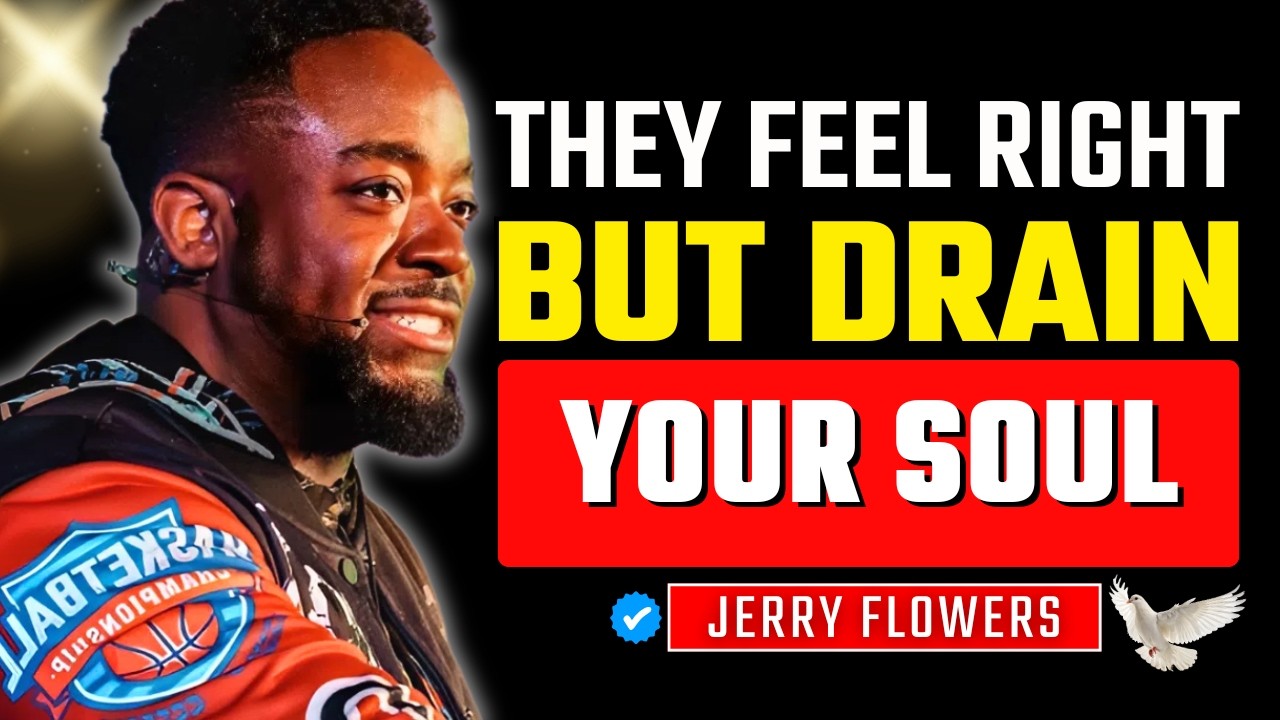 Not Everyone Is Good For Your Soul | Jerry Flowers