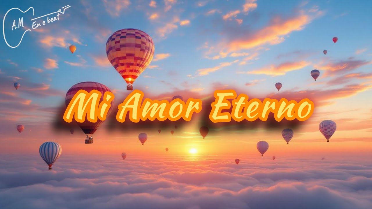 A.M - Mi Amor Eterno (Video Oficial)