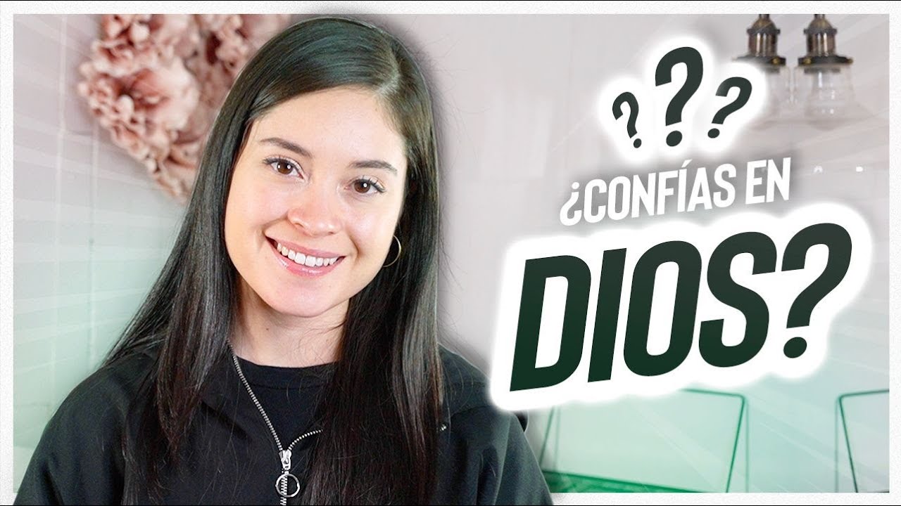 ¿Cómo confiar en Dios?