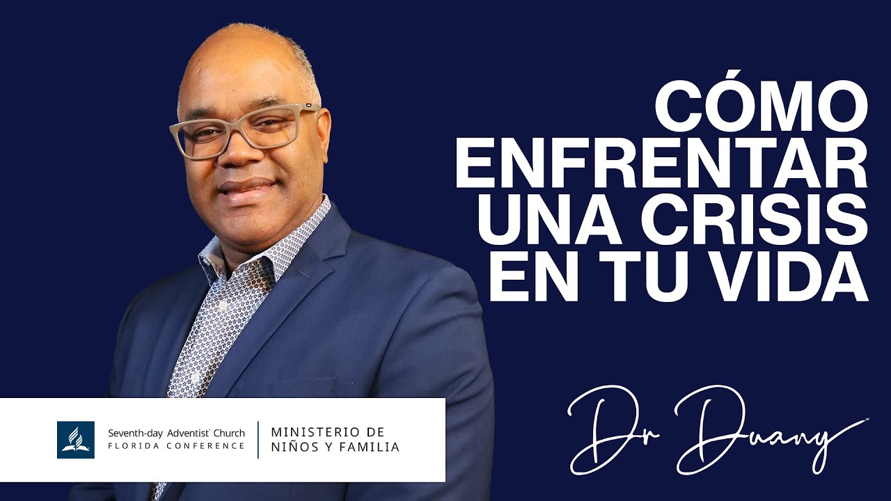 C&oacute;mo enfrentar una crisis en tu vida | Dr. Duany
