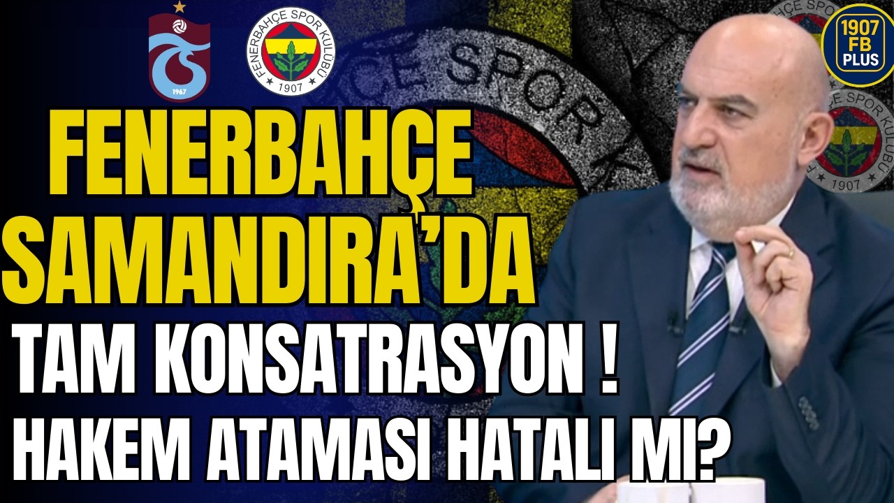 Fenerbahçe Samandırada tam Konsantrasyon ! Hakem Ataması Hatalı mı?