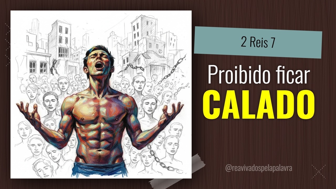 O sil&ecirc;ncio que mata: N&atilde;o guarde a gra&ccedil;a | 2 Reis 7 | #RPSP