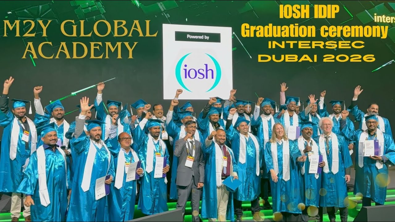 M2Y – IOSH Graduation Ceremony | Intersec Dubai 2026 | Global Safety Professionals Honored