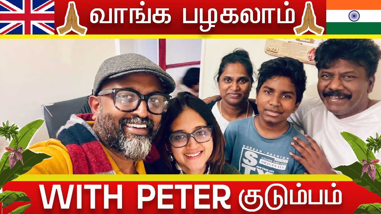 வாங்க பழகலாம் with Peter குடும்பம்|Meeting the Sweetest Gudalur Family in London|London Tamil Vlog