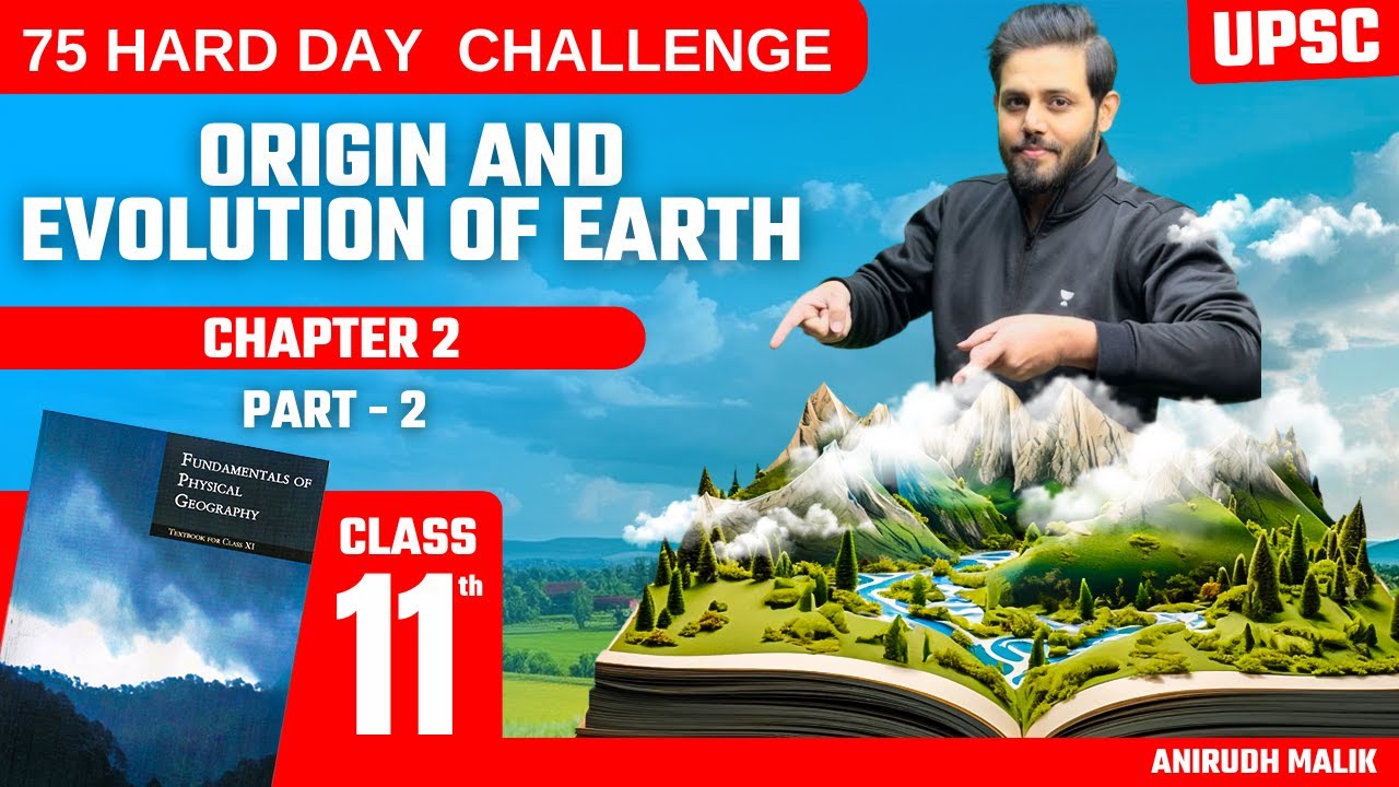 Origin & Evolution of Earth | Geography | Part 2 | Class 11 NCERT | UPSC Prelims 2024