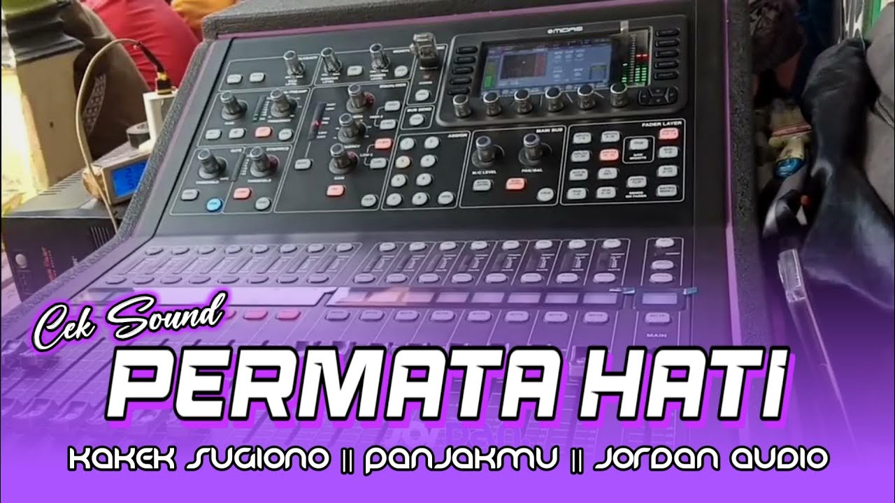 Cek Sound Jordan Audio - Permata Hati - Kakek Sugiono - Panjak Mu