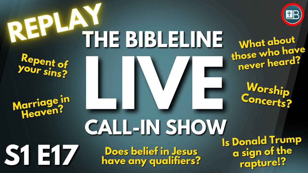 BibleLine LIVE QNA Replay | Qualifiers to belief, Aborigines, Marriage in heaven, and more!!
