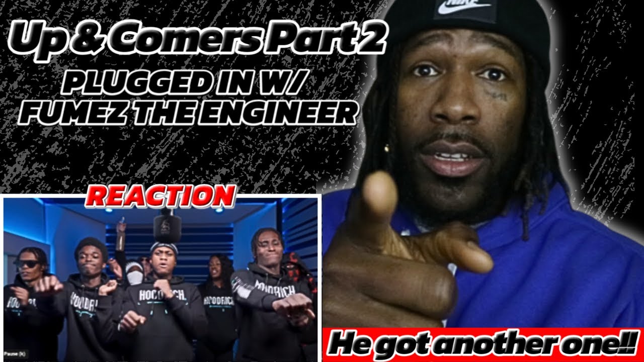 Up & Comers Part 2 - Plugged In w/ Fumez The Engineer | Mixtape Madness [Official Video Reaction!!]
