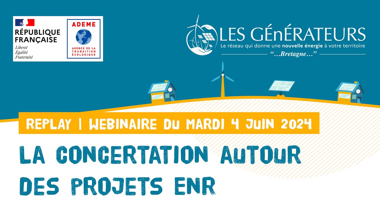REPLAY | Webinaire Générateurs du 04/05/2024 | La concertation autour des projets EnR