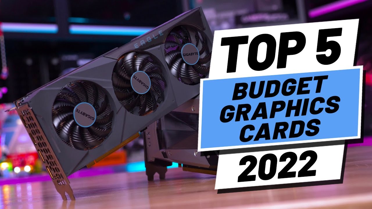 Top 5 BEST Budget Graphics Cards of [2022]