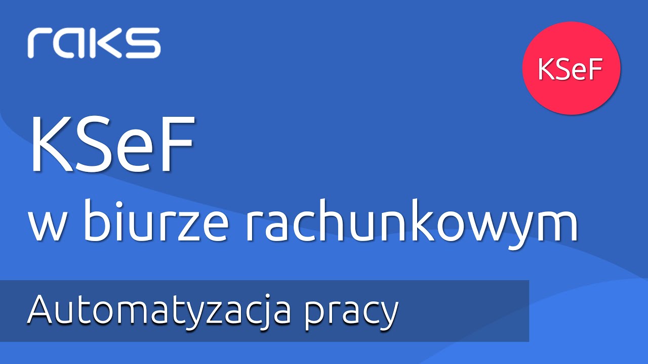 Automatyzacja KSeF w Biurze Rachunkowym.