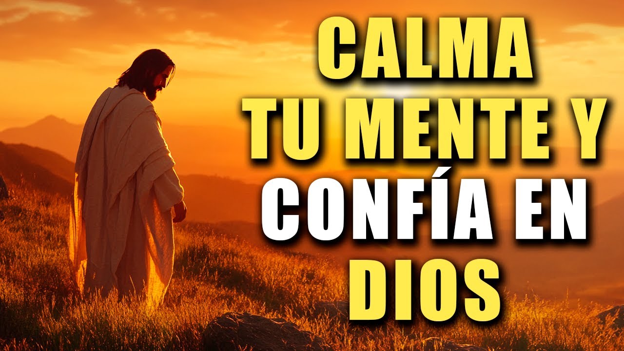 Entrega tus ansiedades a Dios, confía en el Dios que nunca falla