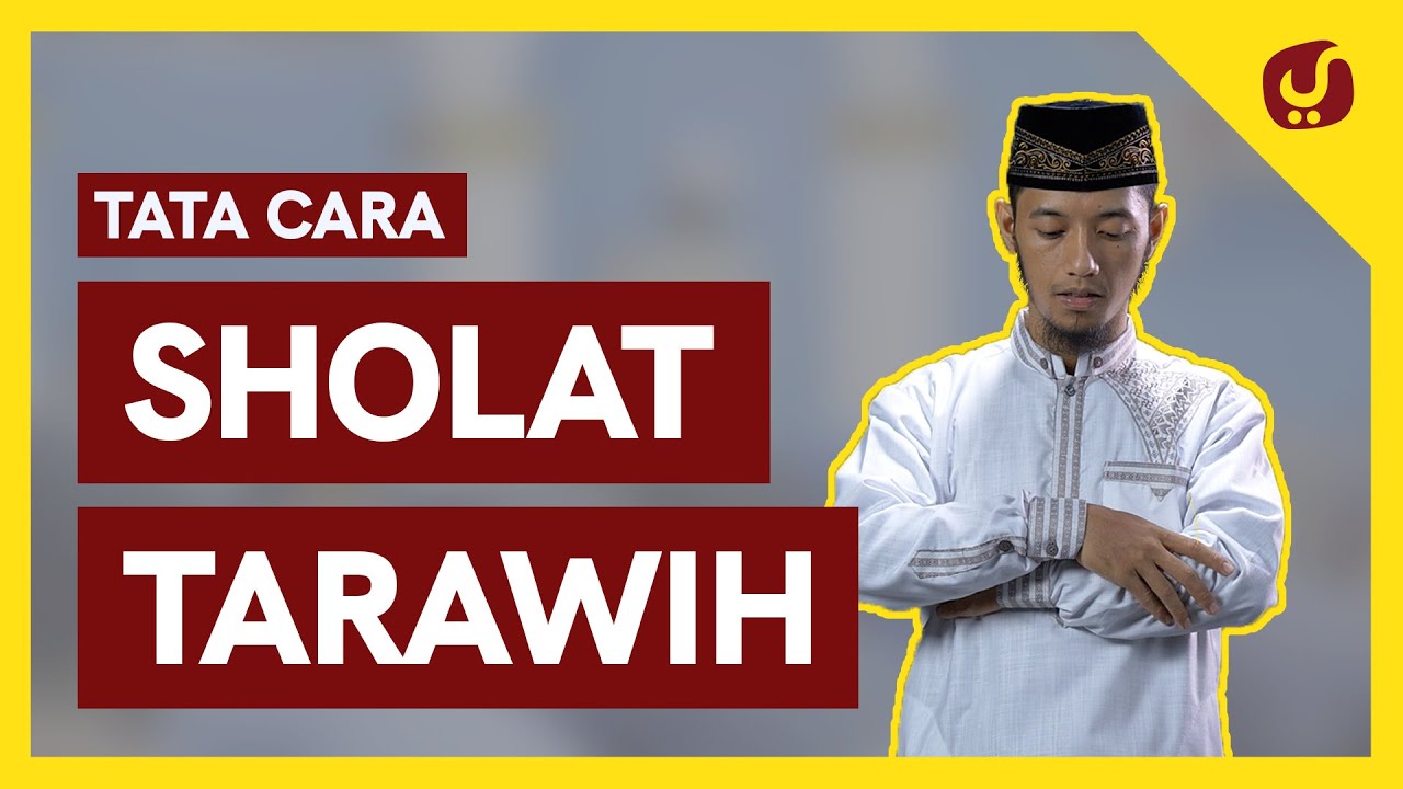 Tata Cara Sholat Tarawih Lengkap - Panduan Shalat Tarawih sesuai Sunnah