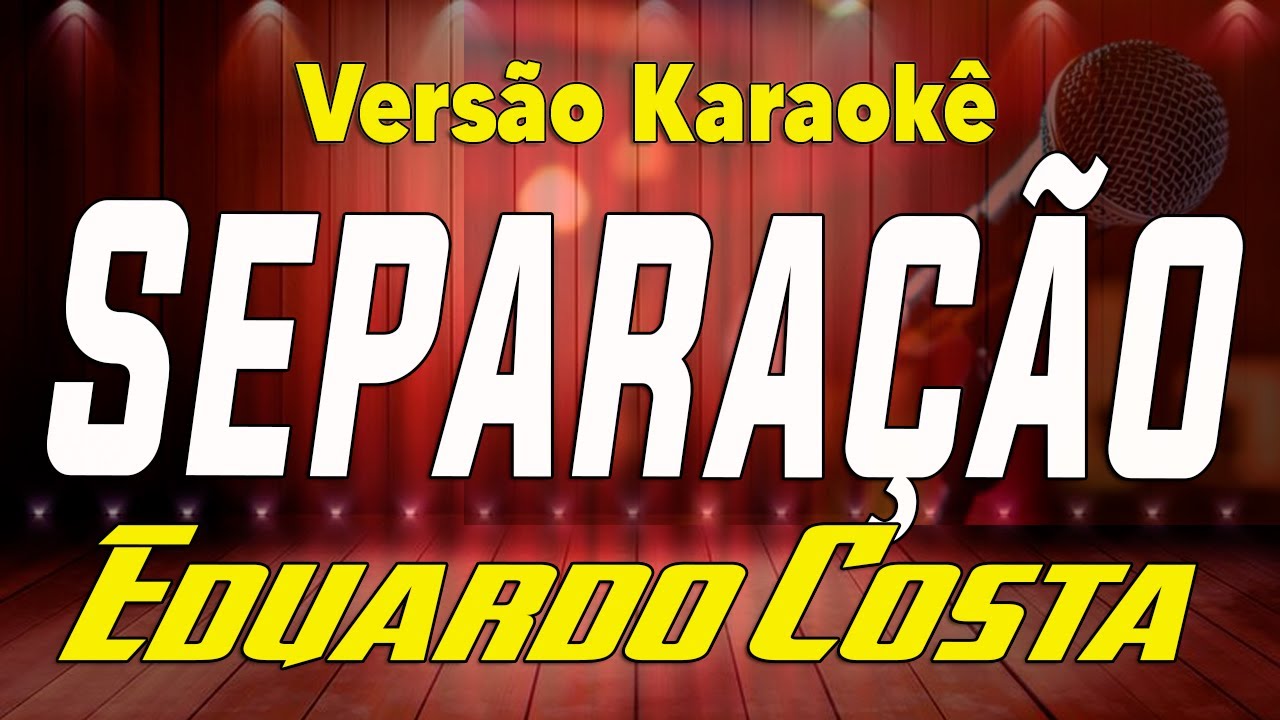 Eduardo Costa - Separação - Karaokê