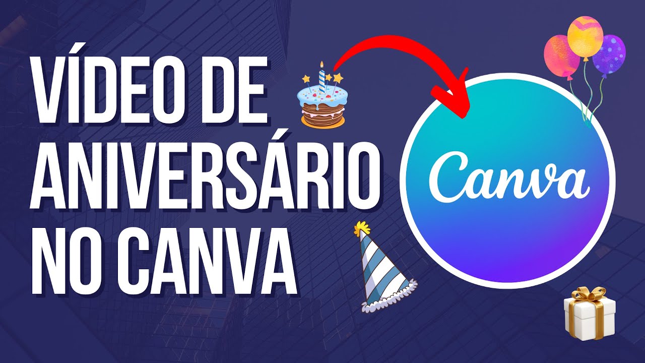 Como criar um vídeo de aniversário no Canva