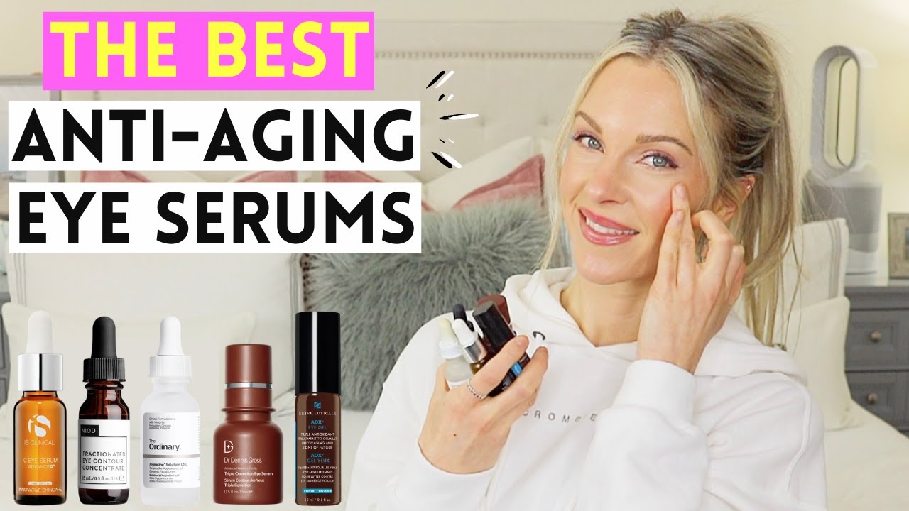 BEST EYE SERUMS FOR ANTI-AGING | 5 MUST HAVES