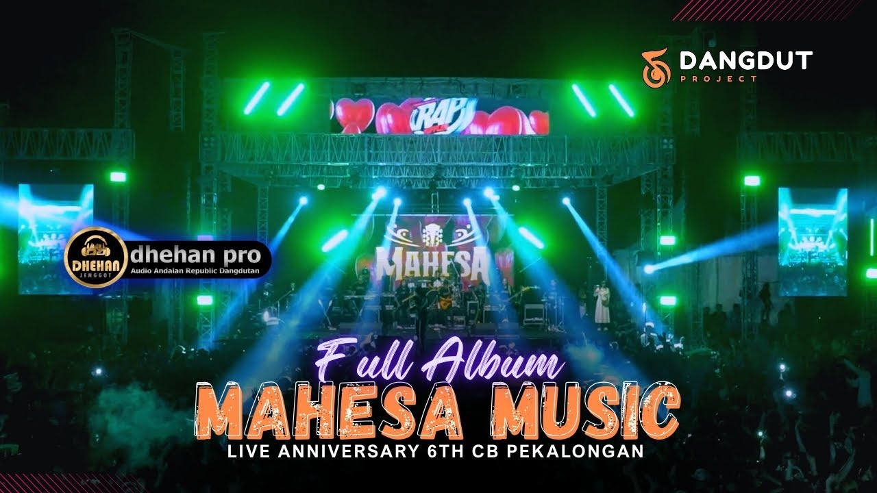 MAHESA MUSIC - FULL ALBUM - LIVE ANIVERSARY 6 TH CB PEKALONGAN