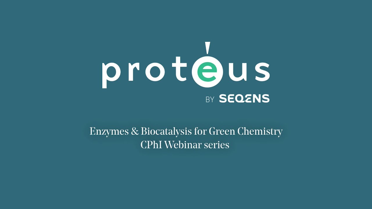Enzymes & Biocatalysis for Green Chemistry – Seqens – CPhI Webinar series