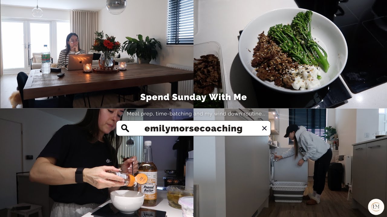 Spend A Sunday With Me | Meal prep, time-batching, my wind down routine & more | emilymorsecoaching