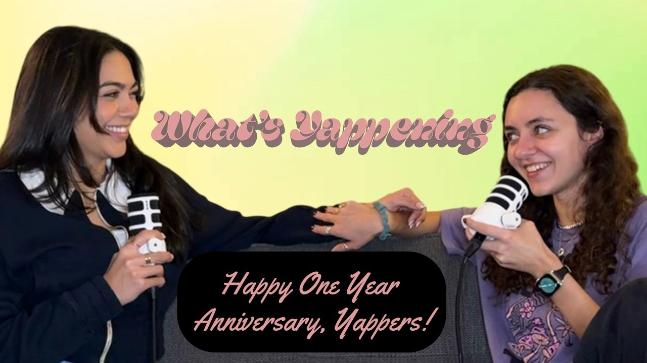 What's Yappening Podcast: Episode 23 - Happy One Year Anniversary, Yappers!