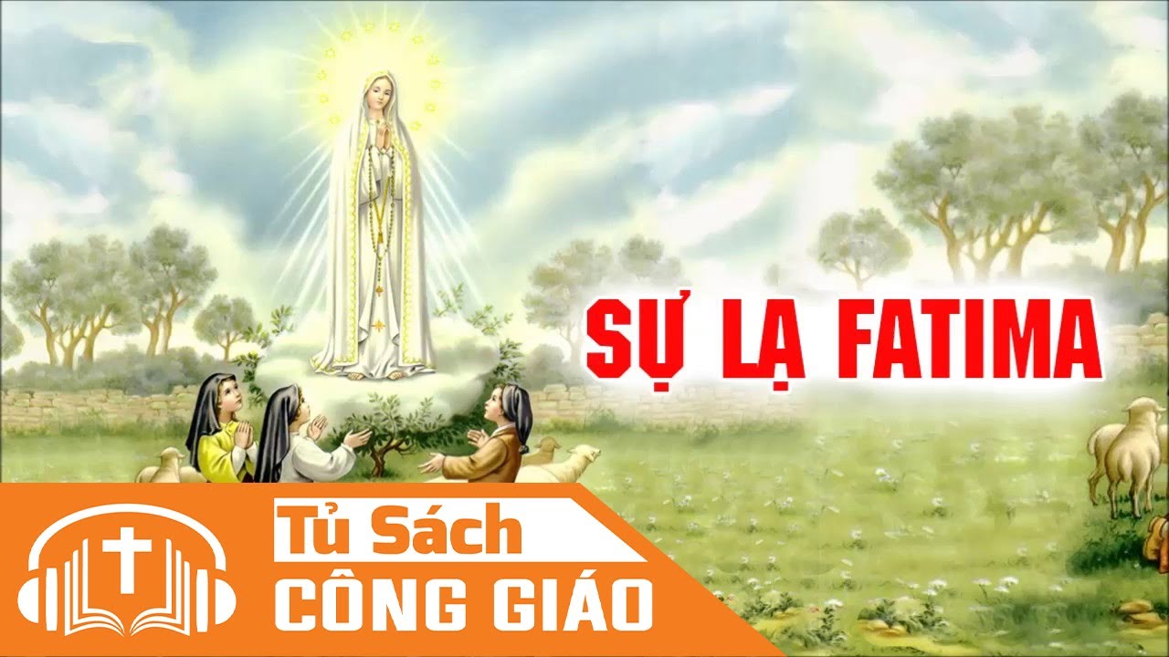 Sự Lạ Fatima (Phần 1) - Audiobook Về Đức Mẹ Fatima