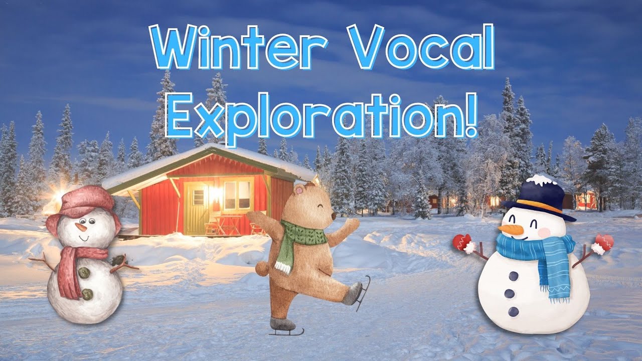 Winter Vocal Exploration w/ Teacher